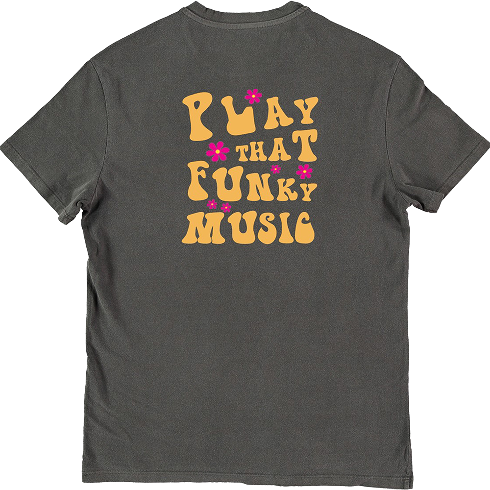 PLAY THAT FUNKY MUSIC T-SHIRT